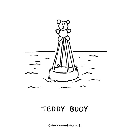 Teddy Buoy. Teddy Buoy.