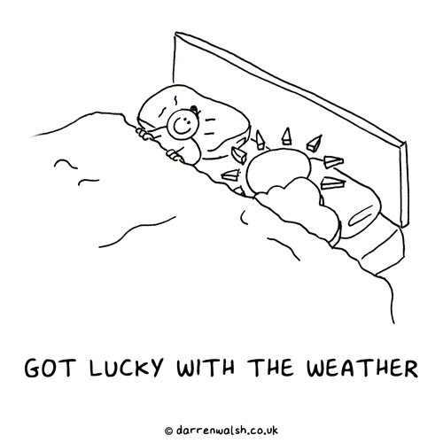 Got lucky with the weather. Got lucky with the weather.