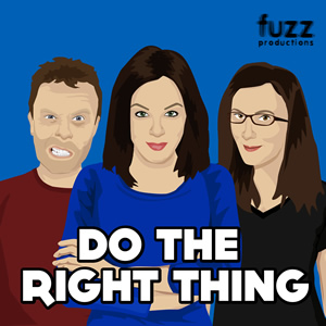 Do The Right Thing. Do The Right Thing.