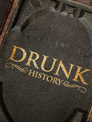 Drunk History Drunk History