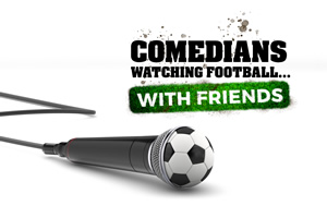 Comedians Watching Football With Friends