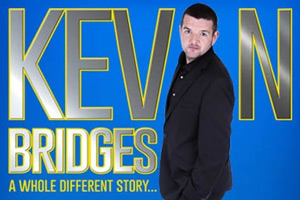 Kevin Bridges: A Whole Different Story. Kevin Bridges. Kevin Bridges: A Whole Different Story. Kevin Bridges.
