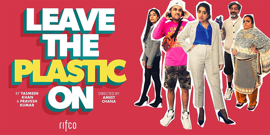 Leave The Plastic On. Image shows from L to R: Journalist (Manpreet Bambra), MC Maacho (Varun Raj), Prema Patel (Nimisha Odedra), Dads' (Nitin Ganatra), Mum (Rina Fatania). Leave The Plastic On. Image shows from L to R: Journalist (Manpreet Bambra), MC Maacho (Varun Raj), Prema Patel (Nimisha Odedra), Dads' (Nitin Ganatra), Mum (Rina Fatania).