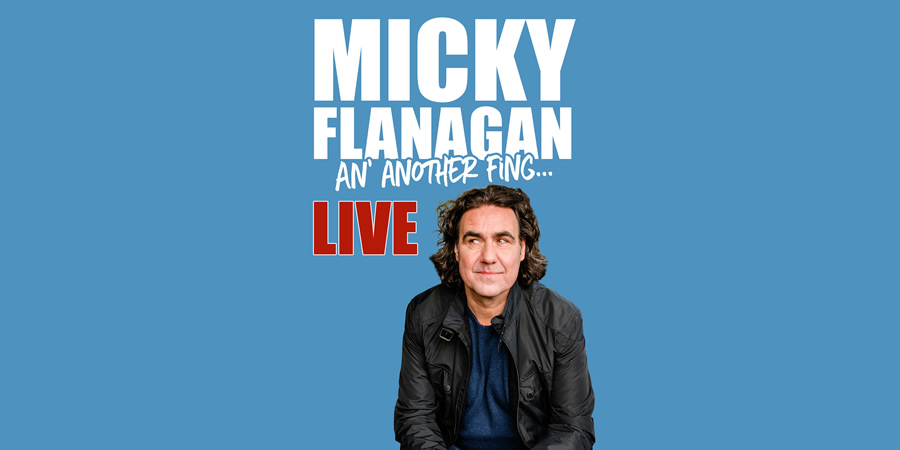 Micky Flanagan: An Another Fing. Micky Flanagan. Micky Flanagan: An Another Fing. Micky Flanagan.