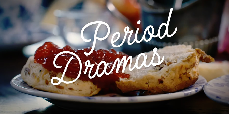 Period Dramas. Period Dramas.