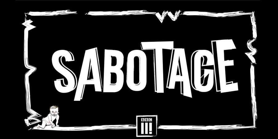 Sabotage. Sabotage.
