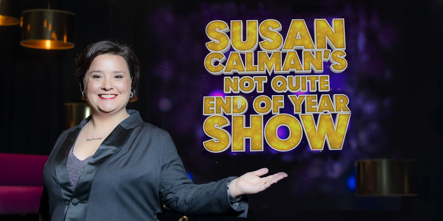 Susan Calman's Not Quite End Of The Year Show. Susan Calman. Susan Calman's Not Quite End Of The Year Show. Susan Calman.
