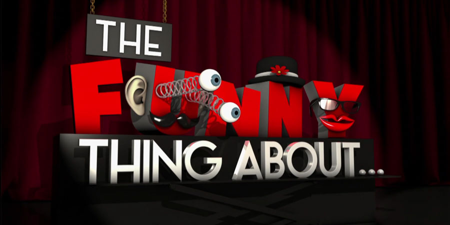 The Funny Thing About.... The Funny Thing About....