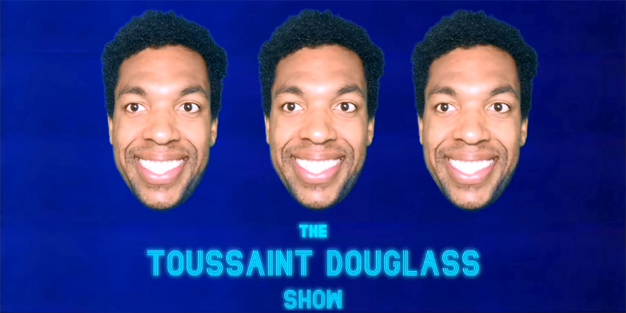 The Toussaint Douglass Show. Toussaint Douglass. The Toussaint Douglass Show. Toussaint Douglass.