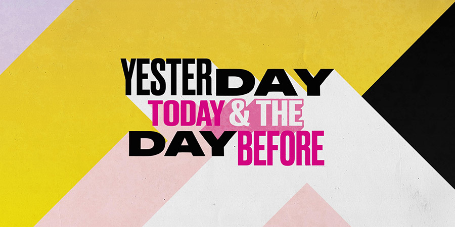 Yesterday, Today & The Day Before. Copyright: Rumpus Media. Yesterday, Today & The Day Before. Copyright: Rumpus Media.