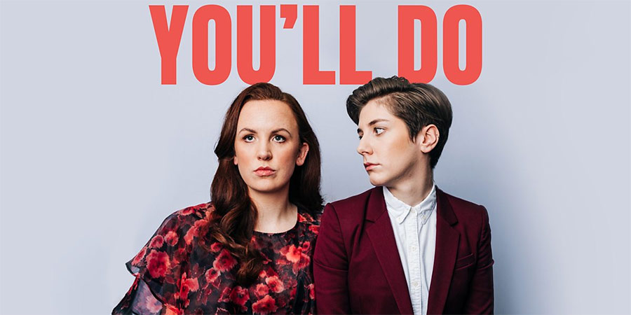 You'll Do. Image shows from L to R: Catherine Bohart, Sarah Keyworth. Copyright: Whistledown. You'll Do. Image shows from L to R: Catherine Bohart, Sarah Keyworth. Copyright: Whistledown.
