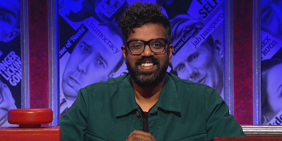 Have I Got News For You. Romesh Ranganathan. Have I Got News For You. Romesh Ranganathan.