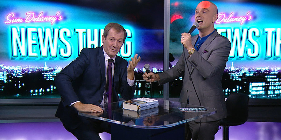 Sam Delaney's News Thing. Image shows from L to R: Alastair Campbell, Sam Delaney. Sam Delaney's News Thing. Image shows from L to R: Alastair Campbell, Sam Delaney.