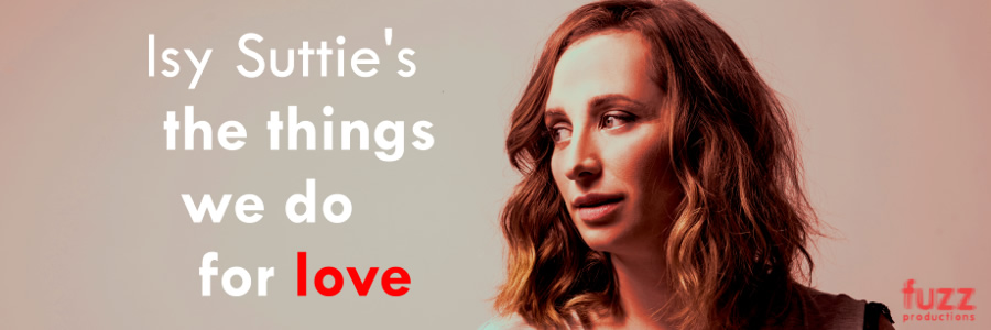 Isy Suttie's The Things We Do For Love