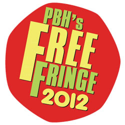 PBH's Free Fringe 2012. PBH's Free Fringe 2012.