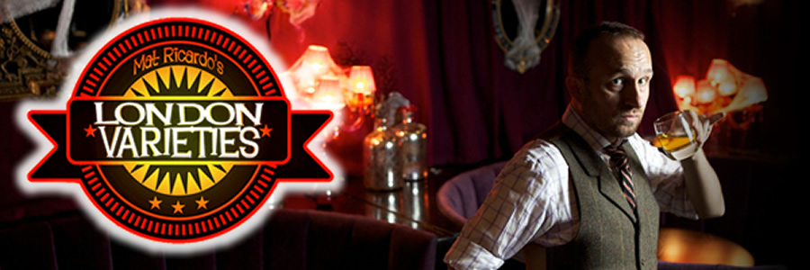Mat Ricardo's London Varieties