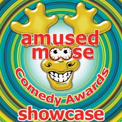 Amused Moose Comedy Awards Showcase. Amused Moose Comedy Awards Showcase.