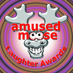 Amused Moose Laughter Awards Top Ten Semi-Final. Amused Moose Laughter Awards Top Ten Semi-Final.