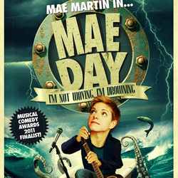 Mae Day: I'm Not Waving, I'm Drowning. Mae Martin. Mae Day: I'm Not Waving, I'm Drowning. Mae Martin.