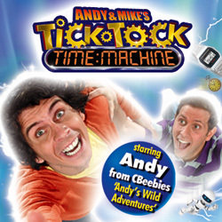 Andy and Mike's... Tick Tock Time Machine. Image shows from L to R: Andy Day, Mike James. Copyright: Avalon Television. Andy and Mike's... Tick Tock Time Machine. Image shows from L to R: Andy Day, Mike James. Copyright: Avalon Television.