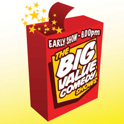 Big Value Comedy Show - Early. Big Value Comedy Show - Early.