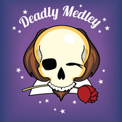 Deadley Medley. Deadley Medley.