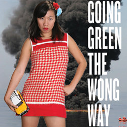 Going Green the Wong Way. Kristina Wong. Going Green the Wong Way. Kristina Wong.