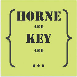 Horne and Key and.... Horne and Key and....
