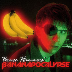 Bruce Hammers' Bananapocalypse. Mat Ewins. Bruce Hammers' Bananapocalypse. Mat Ewins.