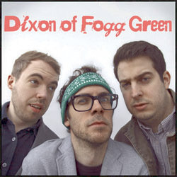 Dixon of Fogg Green - Free. Image shows from L to R: Nick Dixon, Ben Fogg, Dave Green. Dixon of Fogg Green - Free. Image shows from L to R: Nick Dixon, Ben Fogg, Dave Green.