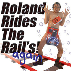 Roland Rides The Rail's! (Again) - Free. Greg Drysdale. Roland Rides The Rail's! (Again) - Free. Greg Drysdale.