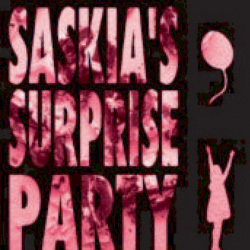 Saskia's Surprise Party. Saskia's Surprise Party.