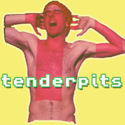 Tenderpits. Tenderpits.