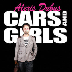 Alexis Dubus - Cars and Girls (2013 Version). Alexis Dubus. Copyright: Channel K. Alexis Dubus - Cars and Girls (2013 Version). Alexis Dubus. Copyright: Channel K.
