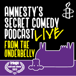 Amnesty's Secret Comedy Podcast. Amnesty's Secret Comedy Podcast.