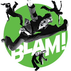 BLAM!. Copyright: Above The Title Productions. BLAM!. Copyright: Above The Title Productions.