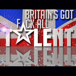 Britain's Got F*ck All Talent! 2013. Copyright: BBC. Britain's Got F*ck All Talent! 2013. Copyright: BBC.