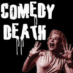 Comedy Death: True Horror Stories from the Circuit. Comedy Death: True Horror Stories from the Circuit.