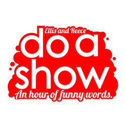 Do a Show. Do a Show.