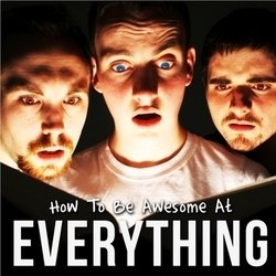 How to Be Awesome at Everything. How to Be Awesome at Everything.