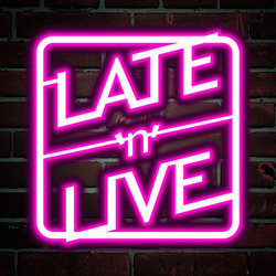 Late'n'Live. Late'n'Live.
