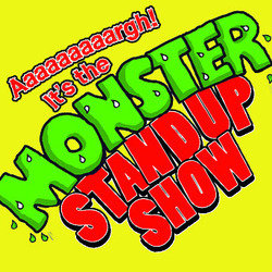 Aaaaargh! It's the Monster Stand-Up Show - Free. Aaaaargh! It's the Monster Stand-Up Show - Free.