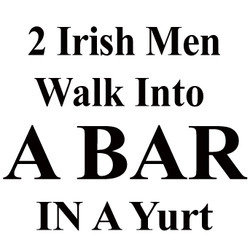 2 Irish Men Walk Into a Bar - In a Yurt. Copyright: Objective Productions. 2 Irish Men Walk Into a Bar - In a Yurt. Copyright: Objective Productions.