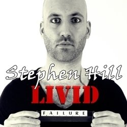 Livid Failure. Stephen Hill. Livid Failure. Stephen Hill.