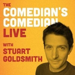 The Comedian's Comedian Live With Stuart Goldsmith. Stuart Goldsmith. The Comedian's Comedian Live With Stuart Goldsmith. Stuart Goldsmith.