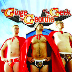The The Ginge, the Geordie and the Geek - Live. Image shows from L to R: Graeme Rooney, Paul Charlton, Kevin O'Loughlin. The The Ginge, the Geordie and the Geek - Live. Image shows from L to R: Graeme Rooney, Paul Charlton, Kevin O'Loughlin.