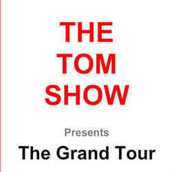 The Tom Show: The Grand Tour. Copyright: Baby Cow Productions / Arbie. The Tom Show: The Grand Tour. Copyright: Baby Cow Productions / Arbie.