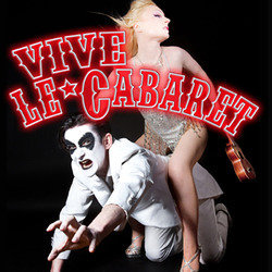 Vive Le Cabaret. Vive Le Cabaret.