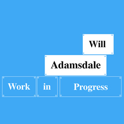 Will Adamsdale: Work-In-Progress. Copyright: CPL Productions. Will Adamsdale: Work-In-Progress. Copyright: CPL Productions.