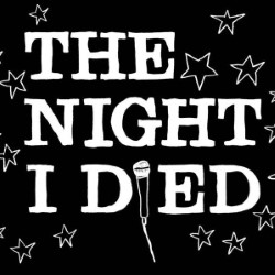 The Night I Died. The Night I Died.